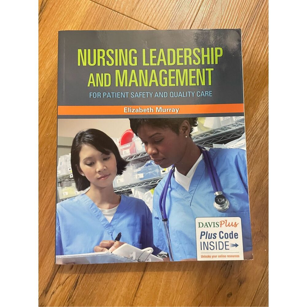 Nursing Leadership and Management for Patient Safety and Quality Care by Elizabe
